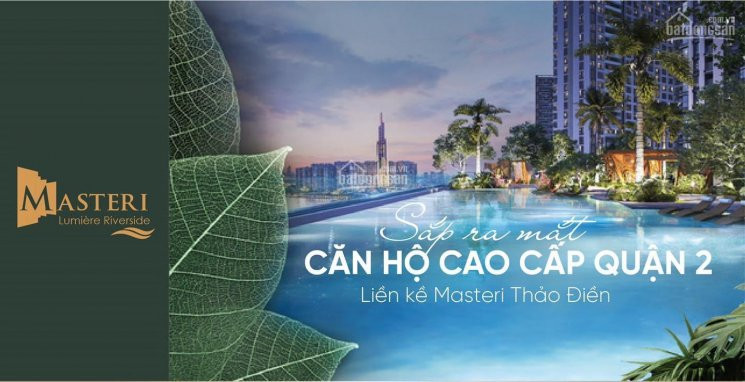 Nhận đặt Chỗ Lumiere Riverside, 200 Triệu/suất, Trực Tiếp Từ Masterise Homes 1