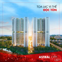 Tư Vấn Song Ngữ, Tại Sao Căn Hộ Astral City đang Hot Nhất Thị Trường, Cđt Phát đạt: 0939 97 8280