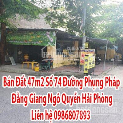 Chính Chủ Bán Nhanh đất 47m2, Số 74 đường Phụng Pháp, đằng Giang, Ngô Quyền, Hải Phòng 1