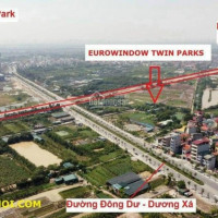 Eurowindow Twin Parks Sản Phẩm Hot Nhất đầu Năm Tân Sửu Tại Gia Lâm - đầu Tư Chắc Thắng