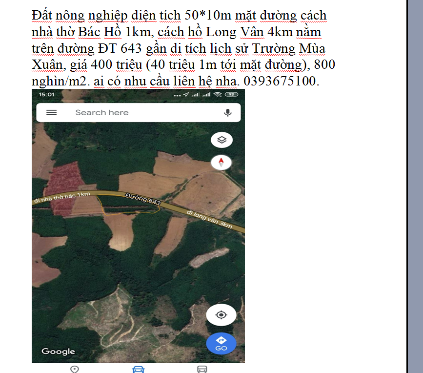 đất nông nghiệp nằm trên đường ĐT643, từ hồ Long Vân đi thêm 3km, còn cách nhà thờ bác hồ 1km diện tích 10x50m giá 400 triệu tương đương 800k/m2, đất nhà không qua cò cuốc gi hết anh chị yên  4