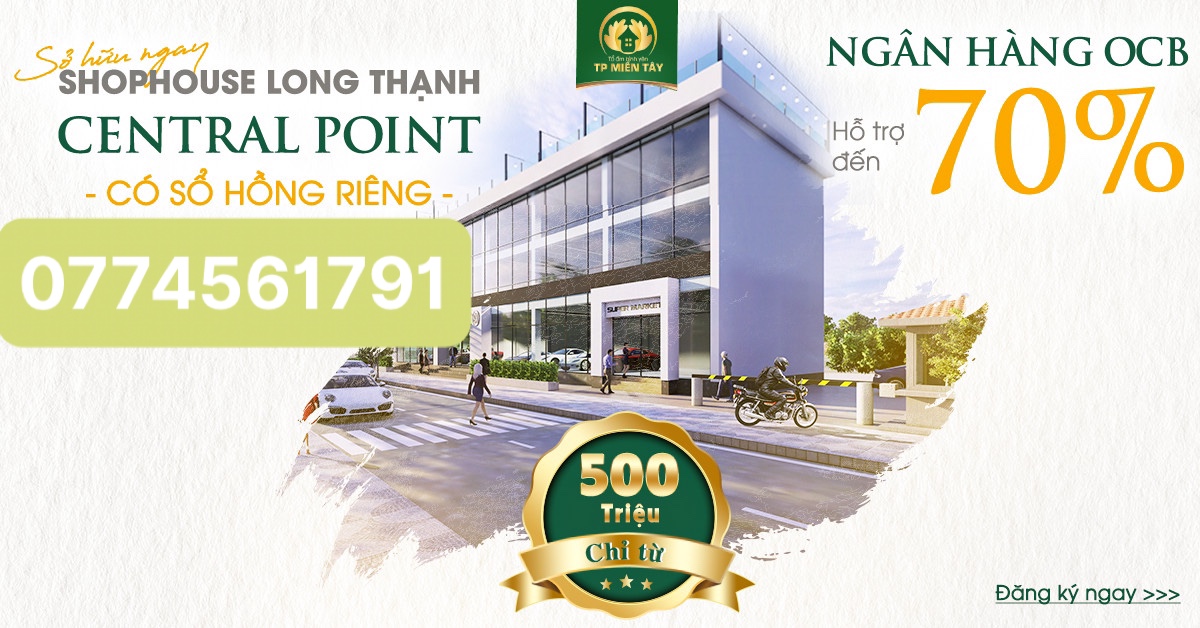 Long Thạnh Central point mở bán 60 căn nhà đày tiện nghi sử hữu nhiều lợi thế vượt trội 3