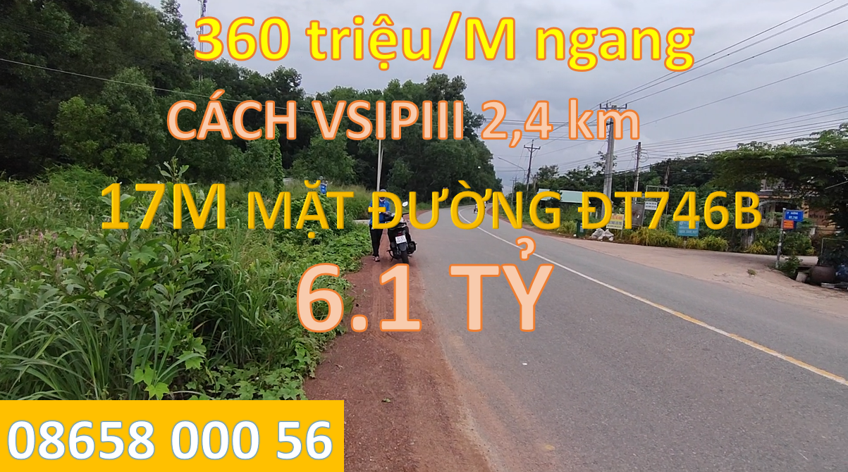 BÁN đất 17 M mặt đường ĐT746B  giá 6,1 tỷ cách KCN VSIPIII 2,4 km