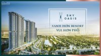 Sky Oasis Ecopark Dt 30m2 - 105m2 Giá Từ Giá Từ 900tr - Chỉ Từ 240tr để Sở Hữu Ngay 86 Triệu Ký Hdm 9