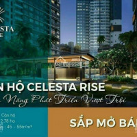 Nhận Giữ Chổ 50 Triệu Căn Hộ Celesta Rise Cdt Chiết Khấu 100 Triệu/căn Lh 0909053183