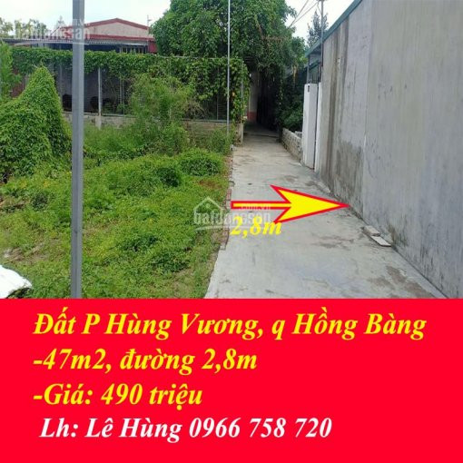 đất P Hùng Vương, Q Hồng Bàng, 47m2 Giá 490 Triệu, đường 2,8m Lh 0966 758 720! -diện Tích: 47m2( đ 1