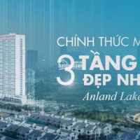 Chính Chủ Bán Nhanh Suất Ngoại Giao Dự án Anland Lakeview ưu đãi Cực Kì Hấp Dẫn Chiết Khấu Cao Dành Cho Kh