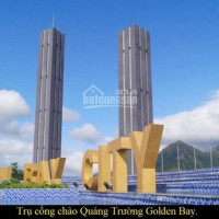 Chính Chủ Cần Sang Nhượng Lại Nền Golden Bay Giai đoạn 1, Hướng Tây Nam (mặt Giáp Biển,lưng Tựa Núi) đối Diện