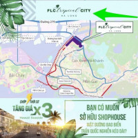 Cập Nhật Bảng Hàng Liền Kề, Shophouse Mới Nhất Giá Tốt Nhất Thị Trường - Flc Tropical City Hạ Long