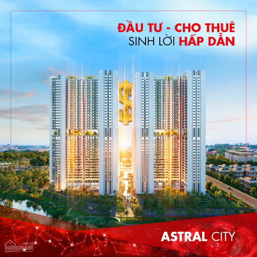 Tư Vấn Song Ngữ, Tại Sao Căn Hộ Astral City đang Hot Nhất Thị Trường, Cđt Phát đạt: 0939 97 8280 1