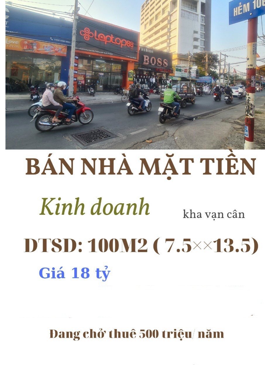 Cần bán Nhà mặt tiền đường Kha Vạn Cân, Phường Linh Tây, đang cho thuê 500 triệu/năm. Diện tích 100m², Giá 18 Tỷ 4