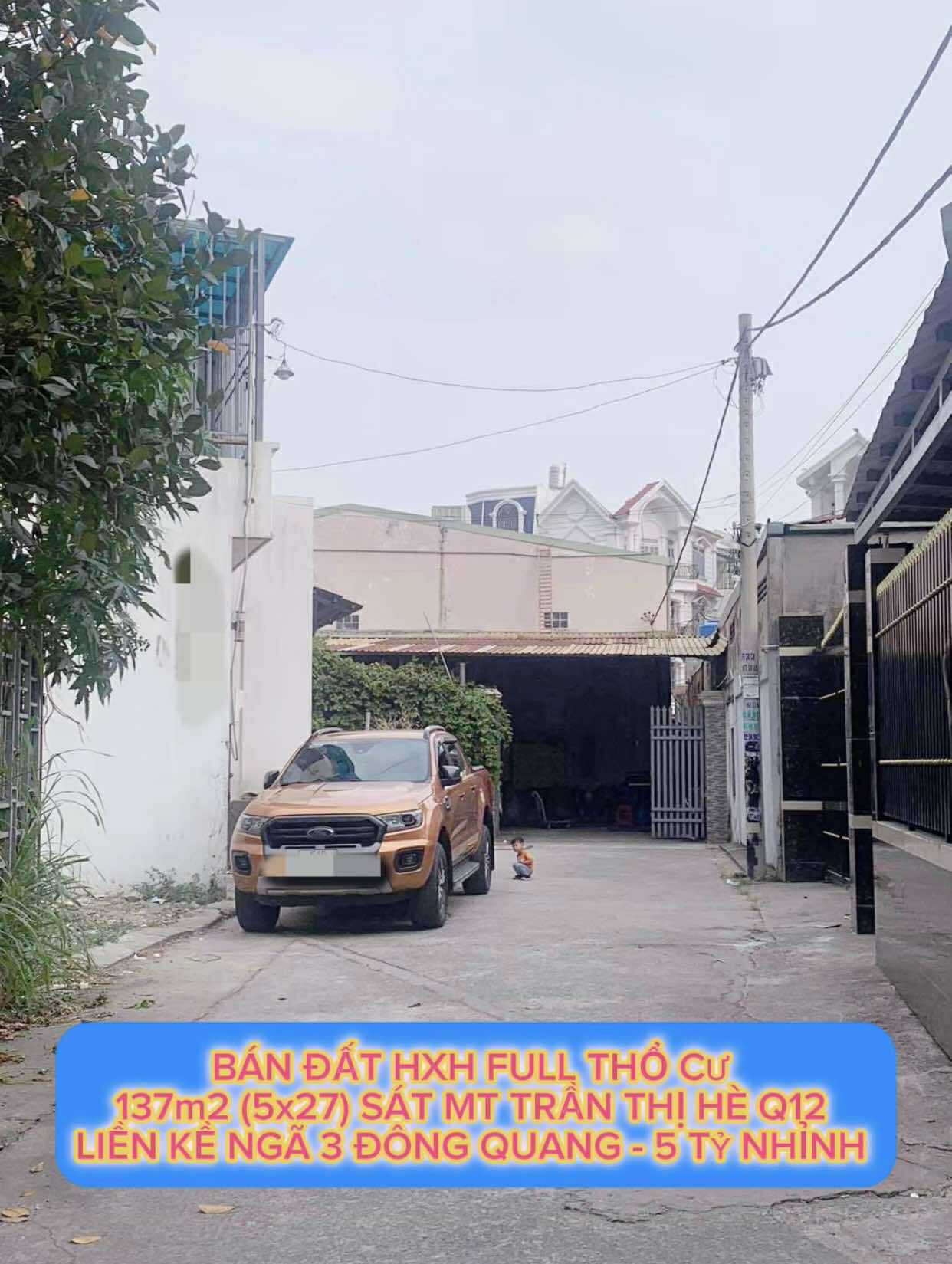 Bán đất hxh full tc 137m2 sát mt Trần Thị Hè Q12 , liền kề Ngã 3 Đông Quang, 5 tỷ nhỉnh 0932030061 3