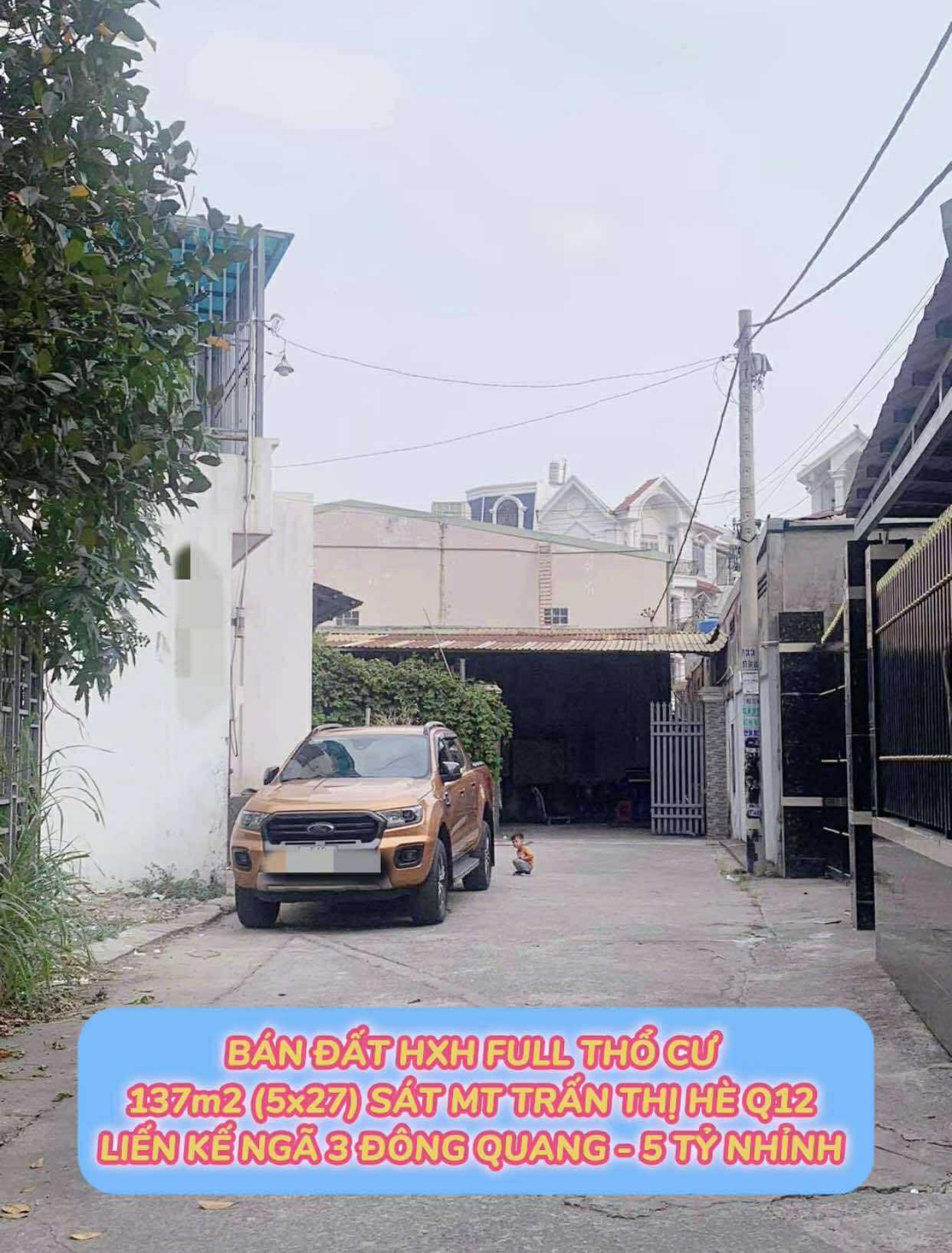 Bán đất hxh full tc 137m2 sát mt Trần Thị Hè Q12 , liền kề Ngã 3 Đông Quang, 5 tỷ nhỉnh 0932030061 2