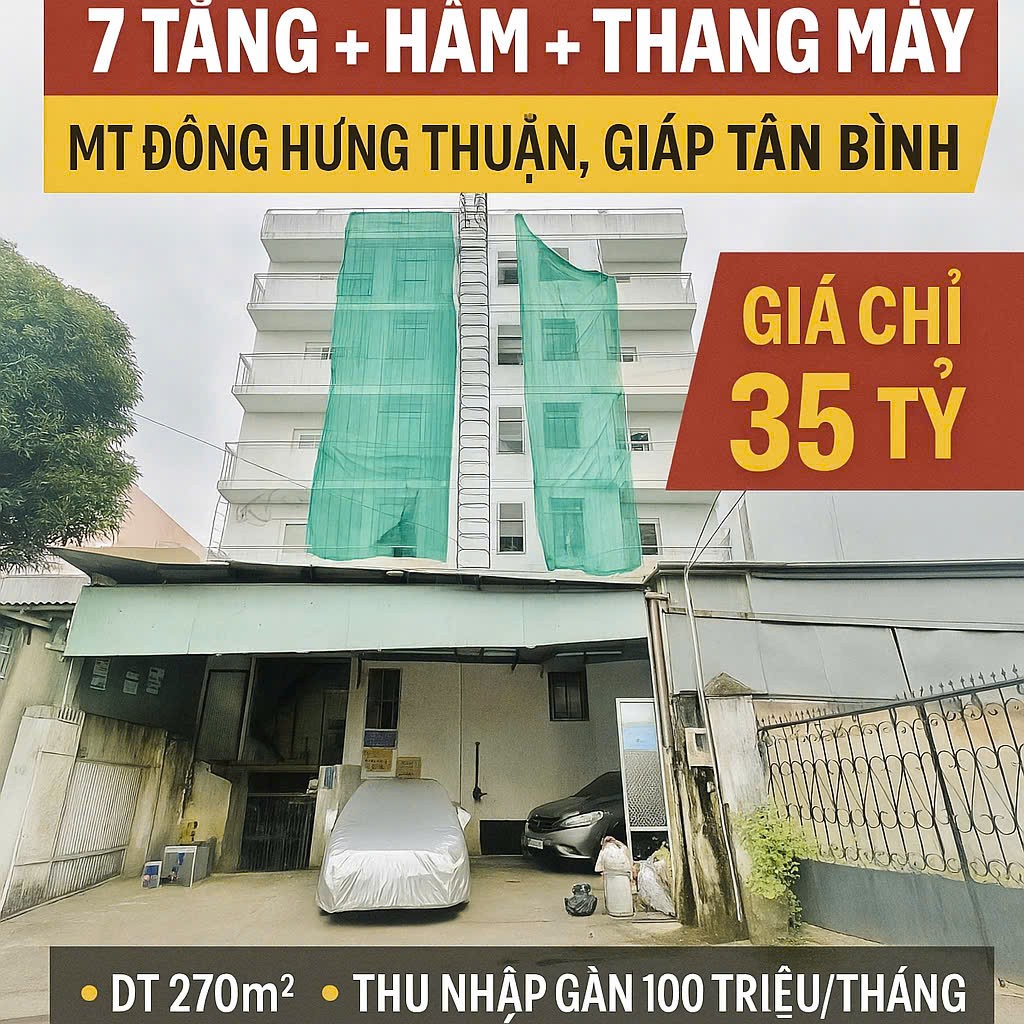 CHDV 7 TẦNG + HẦM + THANG MÁY – MT ĐÔNG HƯNG THUẬN, GIÁP TÂN BÌNH CHỈ 35 TỶ‼
