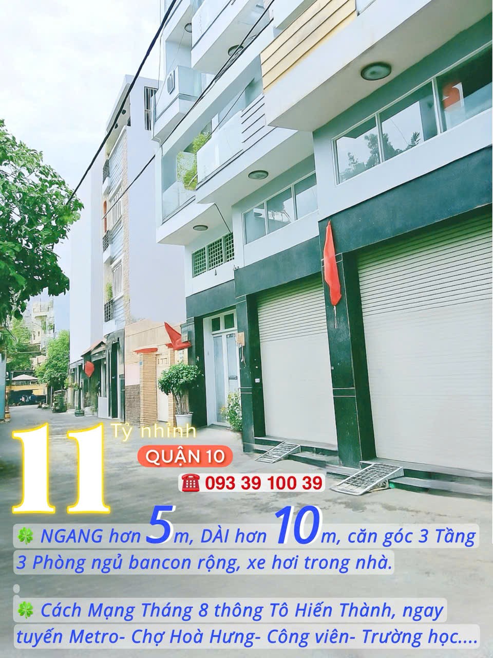 BÁN NHÀ Q10- HẺM 6M THÔNG CMT8- NGANG HƠN 5M- CĂN GÓC 3 TẦNG 3 PHÒNG NGỦ NỘI THẤT SỊN: 11 TỶ NHỈNH 5