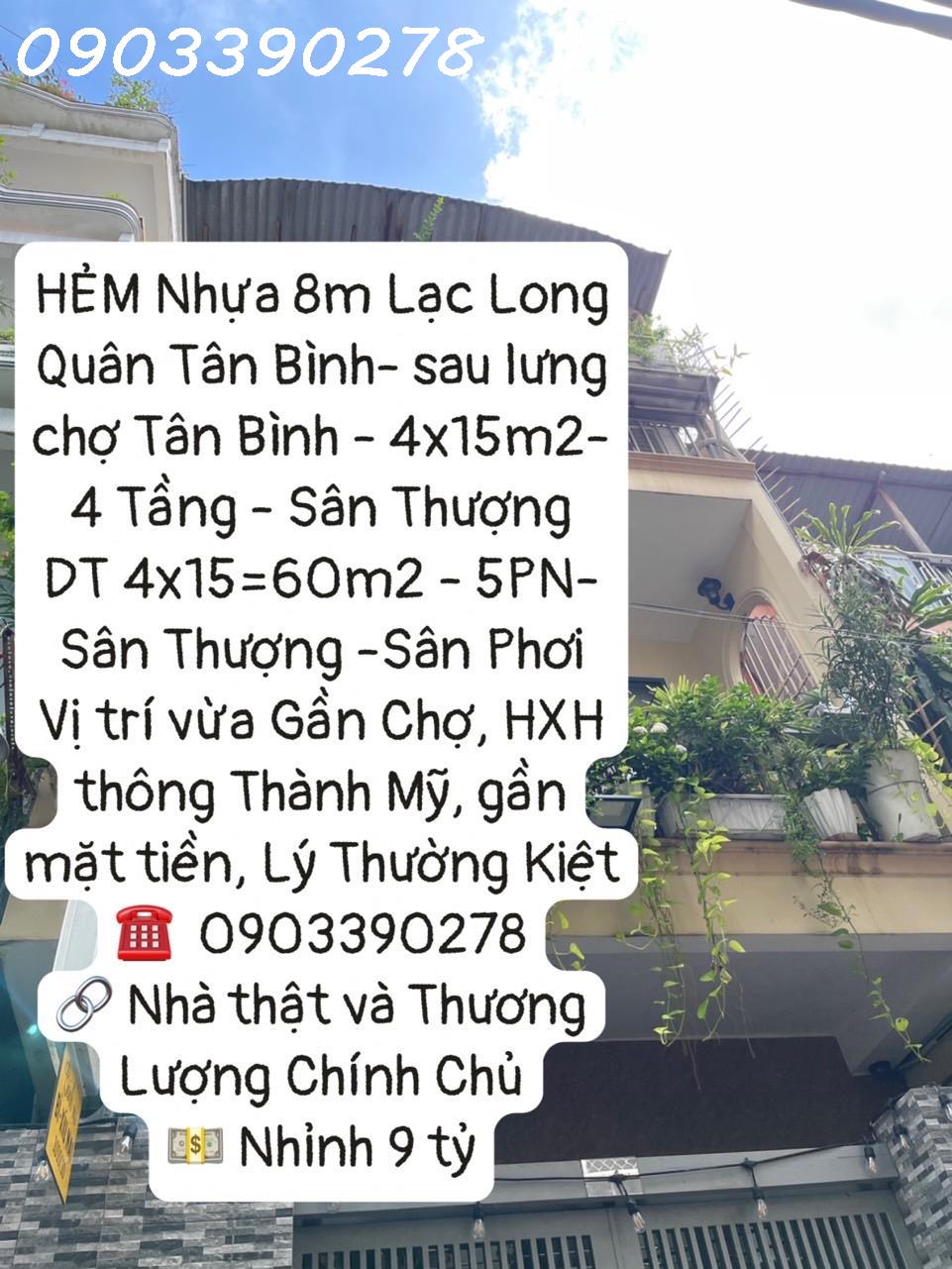 HẺM Nhựa 8M Lạc Long Quân Tân Bình- sau lưng chợ Tân Bình - 4x15m2- 4 Tầng - Sân Thượng nhỉnh 9 tỷ 2