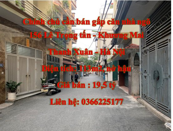 Chính chủ cần bán gấp căn nhà ngõ 156 Lê Trọng Tấn, Phường Khương Mai, Quận Thanh Xuân, Hà Nội.