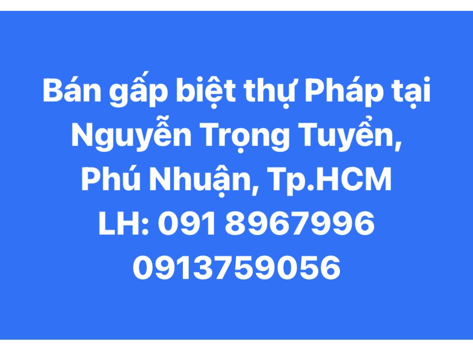 Chính chủ cần bán biệt thự kiểu Pháp tại đường Nguyễn Trọng Tuyển, phường 10, quận Phú Nhuận, Tp.HCM 1