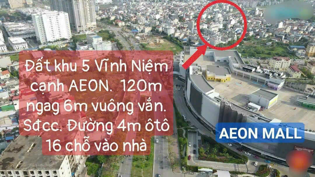 Bán nhanh lô đất 120m khu 5 Vĩnh Niệm cạnh Aeon Mall, ô tô 7 chỗ đỗ cửa 1