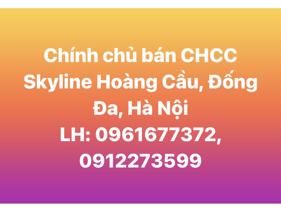 Chính chủ cần bán CHCC Skyline 36 Hoàng Cầu, Đống Đa, Hà Nội